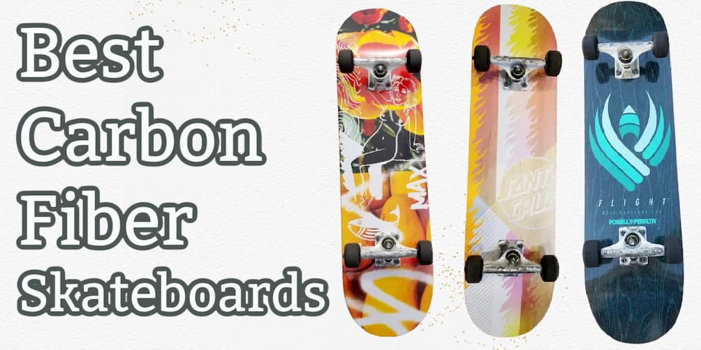 Best Carbon Fiber Skateboards 2021 Strongest Skate Decks Compared