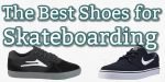 Botw Best Shoes for Skateboarding 1