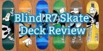 Blind Skateboards Review
