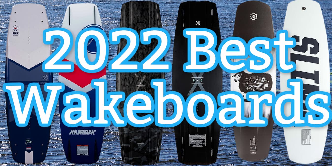 The 10 Best Wakeboards 2022 (With Top Specs)