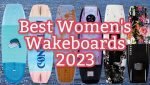 2023 Best Women's Wakeboards