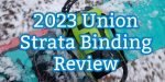 2023 Union Strata Bindings Review