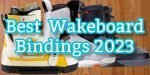 best wakeboard bindings