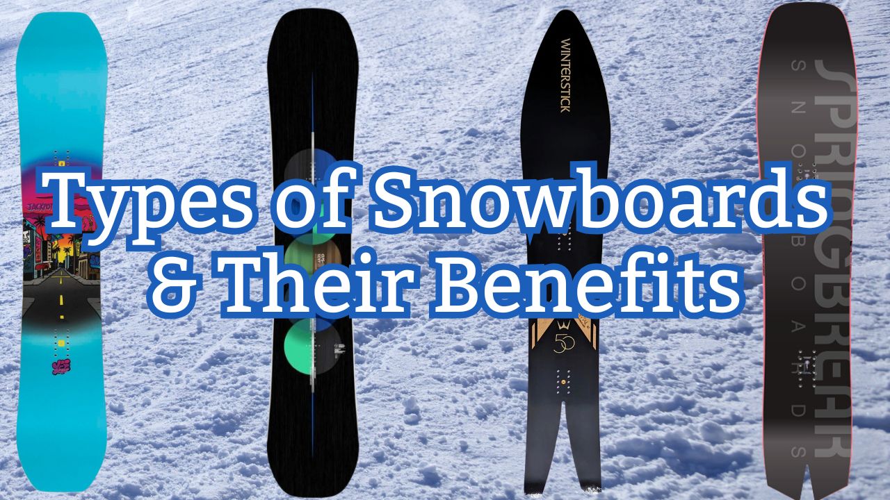 The Different Types of Snowboards & Their Benefits: Finding Your Perfect Board 1 The Four Types of Snowboards