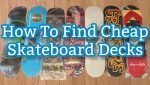 cheap skateboard decks