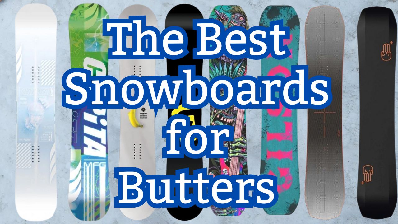 best snowboards for butters