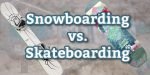 is snowboarding like skateboarding