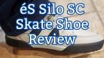 eS Silo SC Skate shoe review