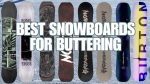 Best Snowboards for Buttering 2027